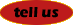 tell us